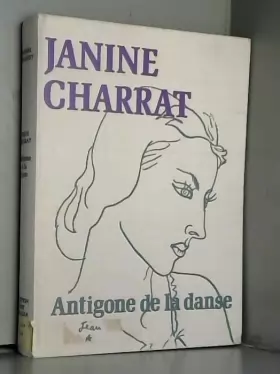Couverture du produit · Antigone de la danse - Janine Charrat - éditions d'Art