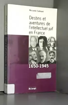Couverture du produit · Destins et Aventures de l'intellectuel juif en France : 1650-1945