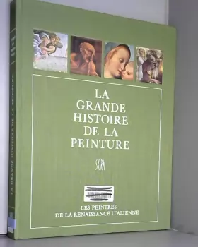 Couverture du produit · La grande histoire de la peinture, vol. 5, les peintres de la renaissance italienne (1460-1540)