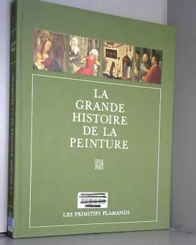 Couverture du produit · LES PRIMITIFS FLAMANDS / COLLECTION "LA GRANDE HISTOIRE DE LA PEINTURE" N°2.
