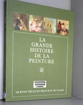 Couverture du produit · LE XVIIIe SIECLE EN FRANCE ET EN ITALIE / COLLECTION "LA GRANDE HISTOIRE DE LA PEINTURE" N°11.