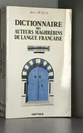 Couverture du produit · Dictionnaire des auteurs maghrébins de langue française