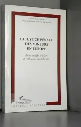 Couverture du produit · La justice pénale des mineurs en Europe : Entre modèle Welfare et inflexions néo-libérales