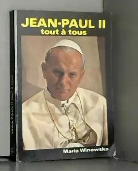 Couverture du produit · Jean-Paul II, tout à tous