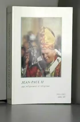 Couverture du produit · Jean-paul ii - Jean-paul ii aux religieuses et religieux tome xii principaux messages et allocutions 2001-2002