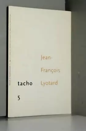 Couverture du produit · Tacho 5: Jean-François Lyotard im Gespräch mit Peter Kaicher
