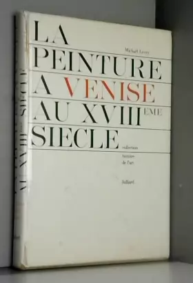 Couverture du produit · LA PEINTURE A VENISE AU XVIIIe SIECLE (PAINTING IN XVIIIth CENTURY VENICE)