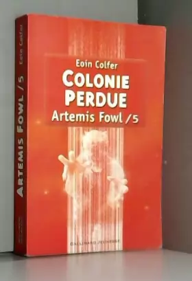Couverture du produit · Artemis Fowl, 5 : Colonie perdue