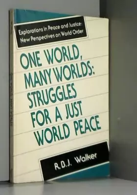 Couverture du produit · One World, Many Worlds: Struggles for a Just World Peace