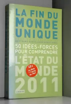 Couverture du produit · La fin du monde unique, 50 idées-forces pour comprendre : L'état du monde 2011
