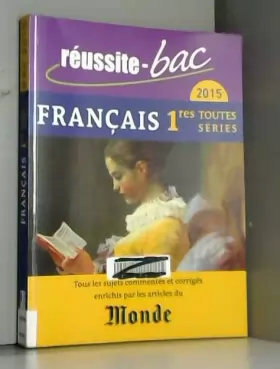 Couverture du produit · Réussite bac 2015 avec Le Monde Français 1ère toutes séries