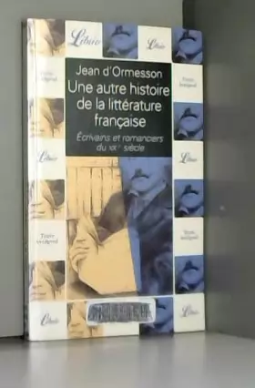 Couverture du produit · Une autre histoire de la littérature française, tome 10 : Écrivains et romanciers du XXe siècle