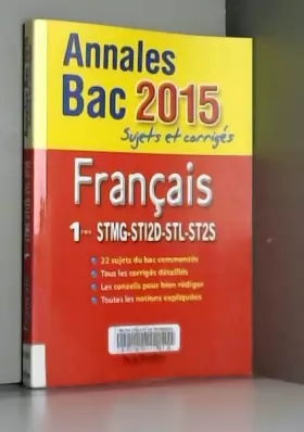 Couverture du produit · Annales Bac 2015 - Sujets et corrigés - Français 1re Séries Technologiques