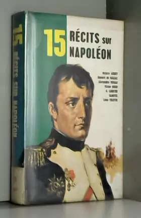 Couverture du produit · 15 récits sur Napoléon / Appel, Claude / Réf11466