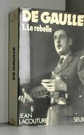 Couverture du produit · De Gaulle. Tome 1, Le rebelle (1890-1944)