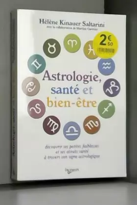 Couverture du produit · Astrologie, santé et bien-être: Découvrir ses petites faiblesses et ses atouts santé à travers son signe astrologique