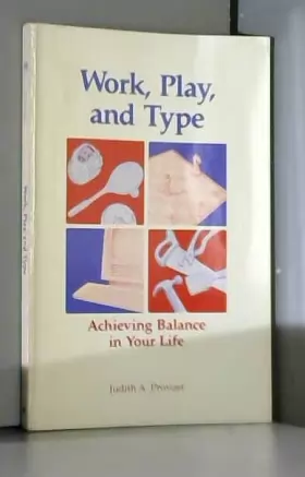 Couverture du produit · Work, Play, and Type: Achieving Balance in Your Life