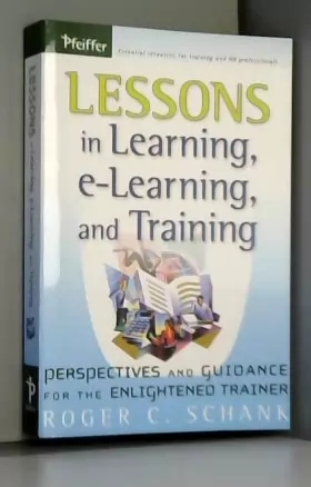 Couverture du produit · Lessons in Learning, e–Learning, and Training: Perspectives and Guidance for the Enlightened Trainer