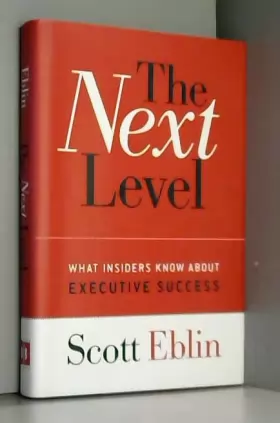Couverture du produit · The Next Level: What Insiders Know About Executive Success