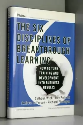 Couverture du produit · The Six Disciplines of Breakthrough Learning: How to Turn Training and Development into Business Results
