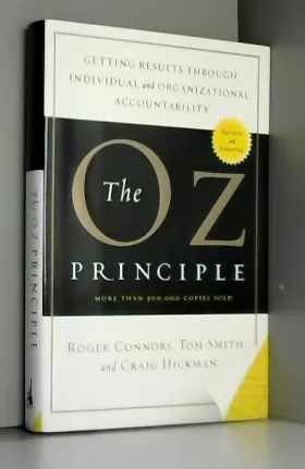 Couverture du produit · The Oz Principle: Getting Results through Individual and Organizational Accountability