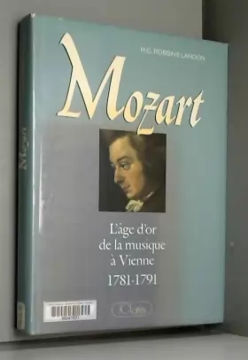 Couverture du produit · MOZART - L'âge d'or de la musique à Vienne 1781-1791. Traduit par Denis COLLINS.