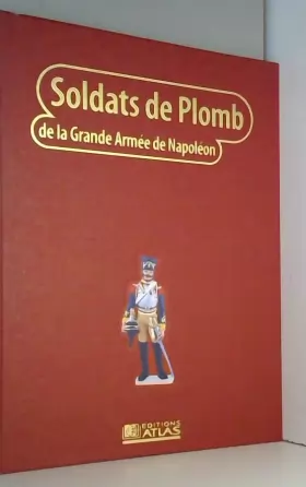 Couverture du produit · SOLDATS DE PLOMB DE LA GRANDE ARMEE DE NAPOLEON.VOLUME 8.