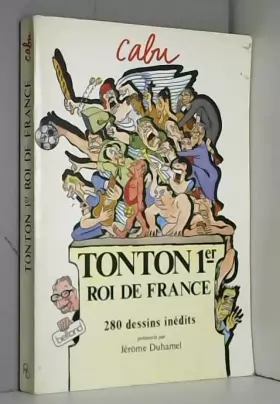 Couverture du produit · Tonton premier roi de France/280 dessins inédits
