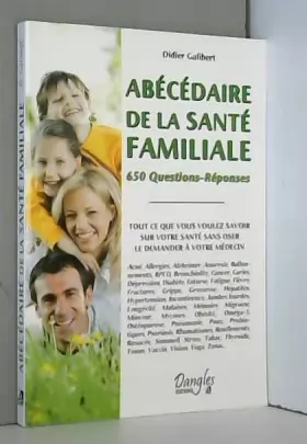 Couverture du produit · Abécédaire de la santé familiale - 650 Questions-Réponses