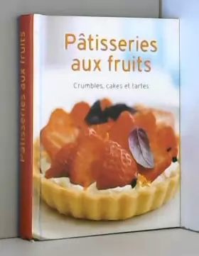 Couverture du produit · "patisseries aux fruits  crumbles, cakes et tartes"