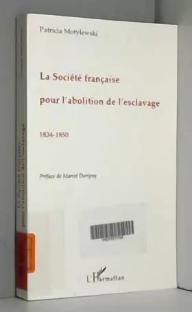 Couverture du produit · La Société Française pour l'abolition de l'esclavage 1834-1850