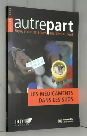 Couverture du produit · Autrepart, N° 63, 2013 : Les médicaments dans les Suds : Production, appropriation et circulation des savoirs et des marchandis