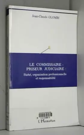 Couverture du produit · Le commissaire-priseur judiciaire : statut, organisation professionnelle et responsabilité