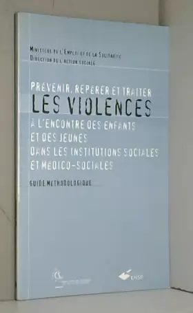 Couverture du produit · Prévenir, repérer et traiter les violences à l'encontre des enfants et des jeunes dans les institutions