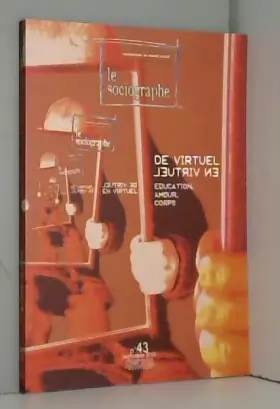 Couverture du produit · Le Sociographe, N°43: De virtuel en virtuel. Education, amour, corps