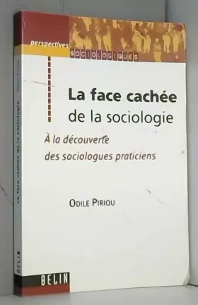 Couverture du produit · La face cachée de la sociologie: A la découverte des sociologues praticiens