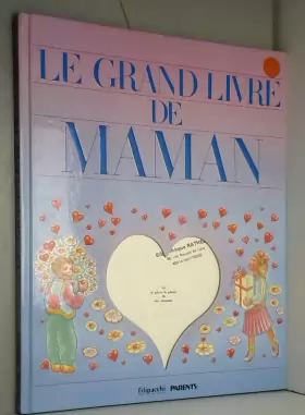 Couverture du produit · Le grand livre de maman : il etait une fois une maman merveilleuse, la mienne