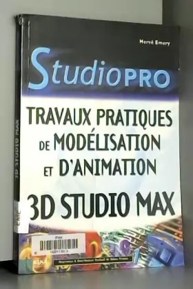 Couverture du produit · Travaux Pratiques de Modélisation et d'animation : 3ds max