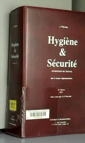 Couverture du produit · Hygiène & Sécurité : Conditions de travail, lois et textes réglementaires, 26ème édition 2003
