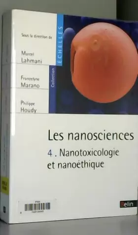 Couverture du produit · Les nanosciences tome 4 - nanotoxicologie et nanoéthique