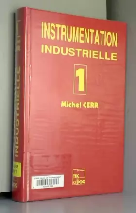 Couverture du produit · Instrumentation industrielle Tome 1 : Instrumentation industrielle