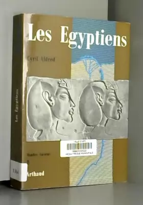 Couverture du produit · Cyril Aldred. Les Égyptiens au temps des pharaons : The eEgyptianse. Traduit de l'anglais par Frédéric Mézières