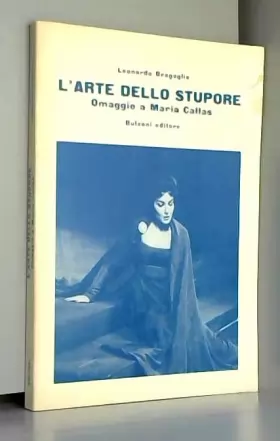 Couverture du produit · L'arte dello stupore. Omaggio a Maria Callas.