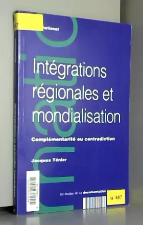 Couverture du produit · Intégrations régionales et mondialisation : Complémentarité ou contradiction