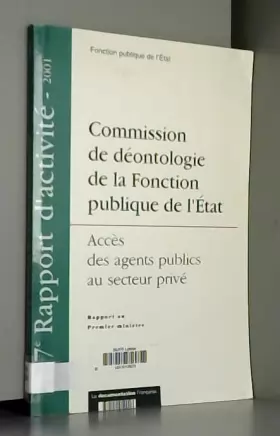 Couverture du produit · Commission de déontologie de la Fonction publique de l'Etat. Accès des agents publics au secteur privé, 7ème Rapport d'activité