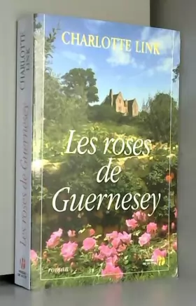 Couverture du produit · Les roses de Guernesey