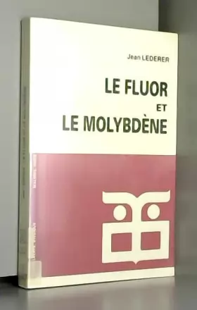 Couverture du produit · Le fluor et le molybdène