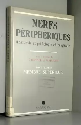 Nerfs peripheriques / anatomie et pathologie chirurgicale / membre superieur