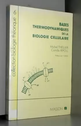 Couverture du produit · Bases thermodynamiques de la biologie cellulaire