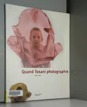Couverture du produit · Quand Tosani photographie